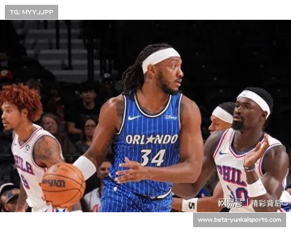 卡特轰下20分13篮板助魔术主场发威127比98大胜76人豪取关键胜利